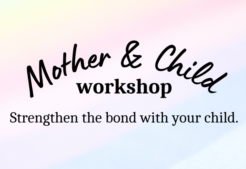 Mother & Child workshop Mother & Child workshop